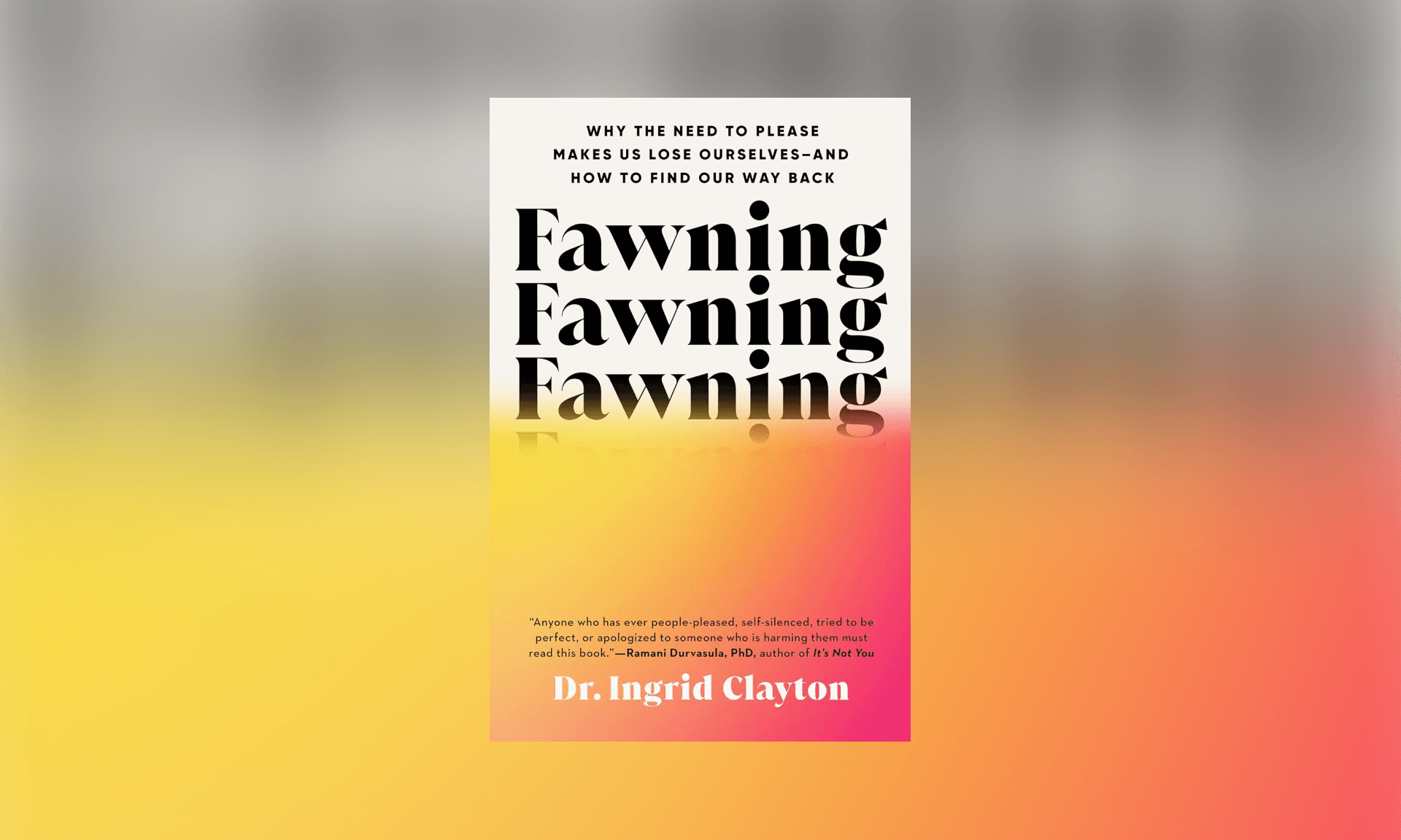 Fawning by Dr. Ingrid Clayton