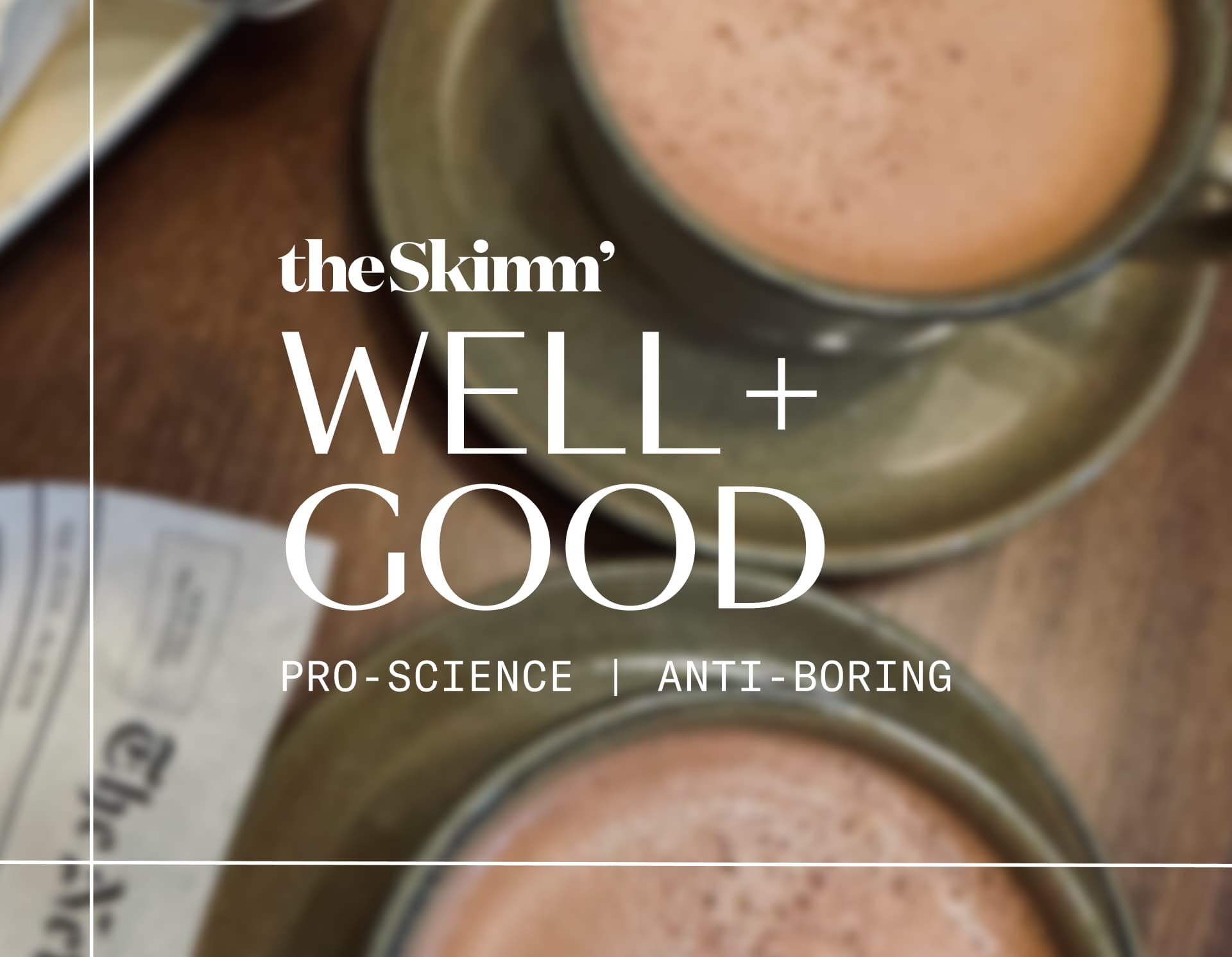 theSkimm Well + Good